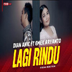 Dian Anic - Lagi Rindu Ft Emek Aryanto
