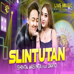 Shinta Arsinta - Slintutan Feat David Chandra